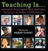 Teaching Is...