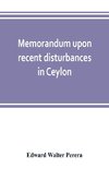 Memorandum upon recent disturbances in Ceylon