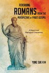 Rereading Romans from the Perspective of Paul's Gospel