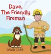 Dave, The Friendly Fireman