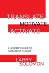 Translate, Motivate, Activate