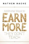 Additional Ways to Earn More They Don't Teach