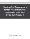 Minutes of the Commissioners for detecting and defeating conspiracies in the State of New York