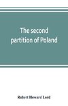 The second partition of Poland; a study in diplomatic history