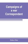 Campaigns of a war correspondent