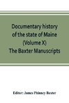 Documentary history of the state of Maine (Volume X) The Baxter Manuscripts