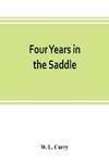 Four years in the saddle. History of the First Regiment, Ohio Volunteer Cavalry. War of the Rebellion, 1861-1865