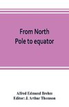 From North Pole to equator