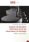 Aspects du baroque historique et de ses récurrences au Portugal