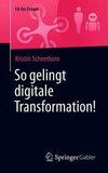 So gelingt digitale Transformation!