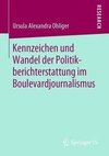 Kennzeichen und Wandel der Politikberichterstattung im Boulevardjournalismus