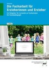 Die Facharbeit für Erzieherinnen und Erzieher