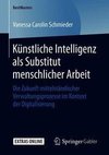 Künstliche Intelligenz als Substitut menschlicher Arbeit