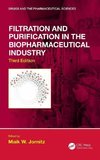 Filtration and Purification in the Biopharmaceutical Industry, Third Edition