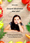 Gesund abnehmen... aber wie?