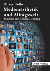 Medienästhetik und Alltagswelt