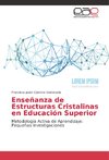 Enseñanza de Estructuras Cristalinas en Educación Superior