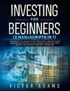 Investing for Beginners (2 Manuscripts in 1)