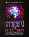 The Practical Guide to Stoicism and Critical Thinking