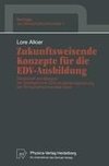 Zukunftsweisende Konzepte für die EDV-Ausbildung