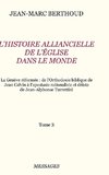 Tome 3. L'HISTOIRE ALLIANCIELLE DE L'ÉGLISE DANS LE MONDE