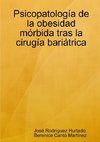 Psicopatolog?a de la obesidad m?rbida tras la cirug?a bari?trica