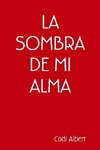 LA SOMBRA DE MI ALMA