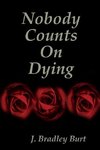 Nobody Counts on Dying
