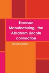 Emerson Manufacturing,  the Abraham Lincoln connection