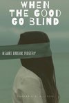 When The Good Go Blind