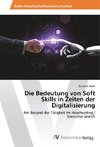 Die Bedeutung von Soft Skills in Zeiten der Digitalisierung