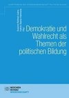 Demokratie und Wahlen als Themen der politischen Bildung