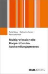 Multiprofessionelle Kooperation im Aushandlungsprozess