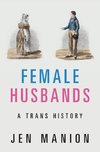 Female Husbands: A Trans History