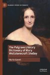 The Palgrave Literary Dictionary of Mary Wollstonecraft Shelley