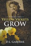 Where the Yellow Violets Grow