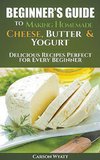 Beginners Guide to Making Homemade Cheese, Butter & Yogurt