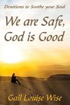 We are Safe, God is Good