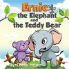 Ernie the Elephant and the Teddy Bear