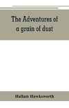 The adventures of a grain of dust