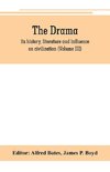 The Drama; its history, literature and influence on civilization (Volume III)