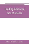 Leading American men of science