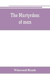 The martyrdom of man