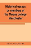 Historical essays by members of the Owens college, Manchester