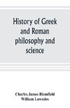 History of Greek and Roman philosophy and science