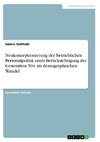 Neukonzeptionierung der betrieblichen Personalpolitik unter Berücksichtigung der Generation 50+ im demographischen Wandel