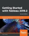 Getting Started with Tableau 2019.2 - Second Edition