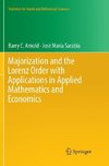 Majorization and the Lorenz Order with Applications in Applied Mathematics and Economics