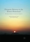 Diasporic Returns to the Ethnic Homeland