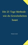 Die 21 Tage Methode - wie du Gewohnheiten baust